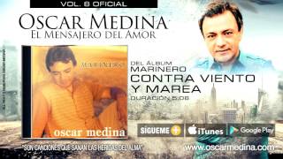 Oscar Medina  Contra Viento Y Marea Audio Oficial [upl. by Eiramlatsyrk]