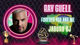 RAY GUELL  FOREVER YOU AND ME PRODUÇÃO Jaburudj Macaé Elias magic [upl. by Atika832]