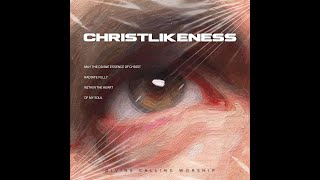 Divine Calling Worship  Christlikeness Official Audio [upl. by Poore]