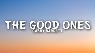 Gabby Barrett  The Good Ones Lyrics [upl. by Enaenaj]