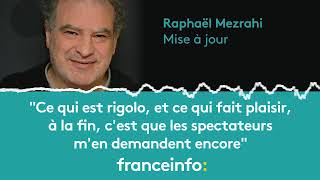 Raphaël Mezrahi quotCe qui est rigolo c’est que les spectateurs m’en demandent encorequot [upl. by Leede469]