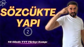 Sözcükte Yapı 2 Yapı Bakımından Sözcükler  46 Günde TYT TÜRKÇE Kampı 2024 5Gün [upl. by Ancelin343]