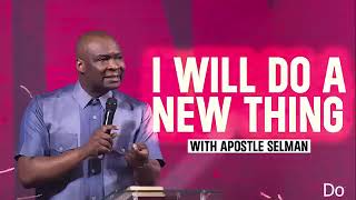 I WILL DO A NEW THING WITH Apostle Joshua Selman [upl. by Nos651]