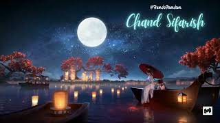 Chand Sifarish by Shaan  Kailash Kher slowed  reverb [upl. by Uah]