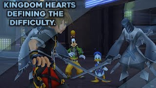 Kingdom Hearts  Defining Difficulty [upl. by Emaj532]