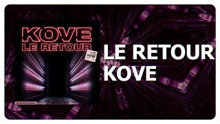 Kove  Le Retour [upl. by Arteid]