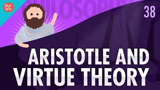 Aristotle amp Virtue Theory Crash Course Philosophy 38 [upl. by Ynnot]