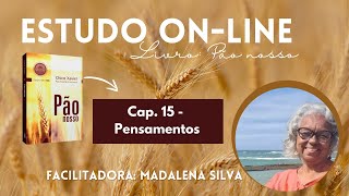 Estudo do livro Pão Nosso  Cap 15 Pensamentos [upl. by Pirzada]