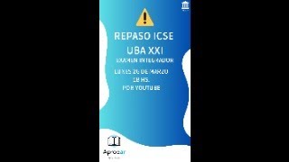 REPASO ICSE UBA XXI INTENSIVO DE VERANO [upl. by Frasier447]