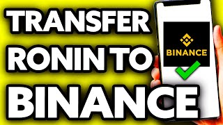 How To Transfer from Ronin to Binance Very EASY [upl. by Eldrid563]