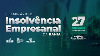 TJBA transmite o II Seminário de Insolvência Empresarial da Bahia [upl. by Arerrac]