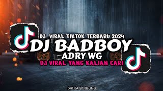 DJ BADBOY Adry WG VIRAL TIK TOK YANG KALIAN CARI [upl. by Ewall]