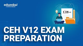 CEH V12 Exam Preparation  How to Prepare for CEH V12 Exam  Edureka [upl. by Ynoep]