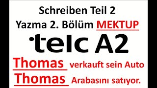 TELC A2 Almanca Sınavı Yazma 2 Bölüm  Schreiben Teil 2  Mektup  Thomas verkauft sein Auto [upl. by Bourgeois]