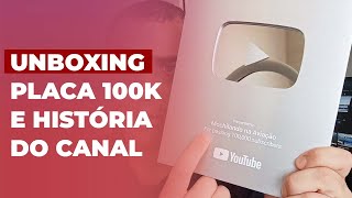 UNBOXING DOS 100K E HISTÓRIA DO CANAL [upl. by Atidnan]