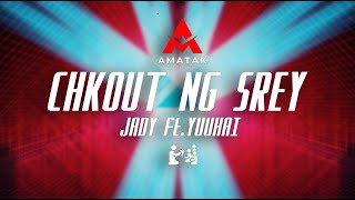 JADY  CHKOUT NG SREY FT YUUHAI  OFFICIAL VISUALIZER [upl. by Neenwahs]