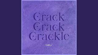 CrackCrackCrackle [upl. by Hplodnar]