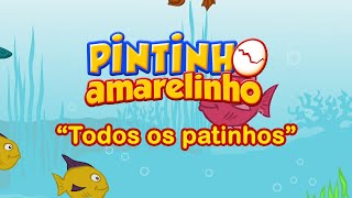 Pintinho Amarelinho  Todos Os Patinhos Vídeo Oficial Versão Brasileira [upl. by Gottuard635]