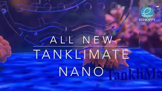 New Tanklimate Nano [upl. by Ress]