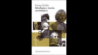 Irving M Zeitlin  Ideología y teoría sociológica  Marx  Orientaciones filosóficas [upl. by Trebleht]