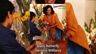 Black Butterfly  Deniece Williams [upl. by Ambrogio]