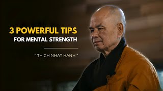 3 Powerful Tips for Mental Strength  Zen Master Thich Nhat Hanh [upl. by Ever864]