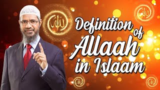 Dr Zakir Naik  Definition of Allah in Islam [upl. by Latreshia]