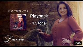 Lauriete  É só trezentos playback  35 tons [upl. by Ysdnil]