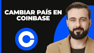 Cómo Cambiar el País en Coinbase 2024 [upl. by Navis]