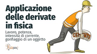 Derivate in fisica  Lavoro potenza intensità di corrente gonfiaggio di un oggetto  Matepensa [upl. by Hughes]