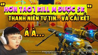 ► Gặp thanh niên tự tin ra kèo  quotM hơn tao 1 kill được 5k  quot  Và Tú Lê đóng cho rớt ngắm [upl. by Ahsinam]