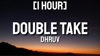 Dhruv  Double Take 1 HOUR Lyrics  Tell me do you feel the love TikTok Song [upl. by Ayaj]