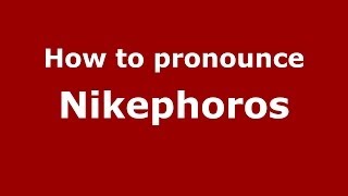 How to Pronounce Nikephoros  PronounceNamescom [upl. by Philippa]