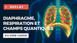 Diaphragme respiration et champs quantiques  Sylvère CARON [upl. by Gnot]