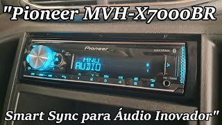 Pioneer MVH X7000BR Funções Smart Sync e Iluminação Personalizada [upl. by Mela284]