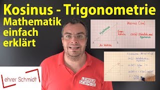 Kosinus  Trigonometrie  Lehrerschmidt  einfach erklärt [upl. by Norehs234]