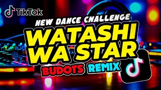 WATASHI WA STAR TikTok Budots Remix 2024  DJ JUSTIN REMIX [upl. by Britni]