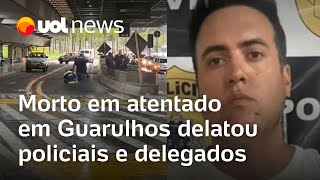 Morto em atentado no aeroporto de Guarulhos delatou policiais da DHPP e Denarc [upl. by Ainahs]