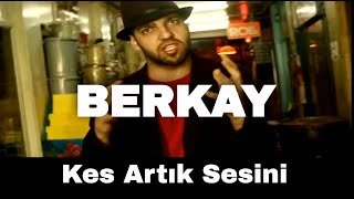 BERKAY Kes Artık Sesini [upl. by Yecak]