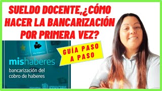 SUELDO DOCENTE👉¿CÓMO REALIZAR LA BANCARIZACIÓN POR PRIMERA VEZ [upl. by Ainesey240]