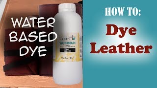 How to Dye Leather  Hand dyeing vegetable tanned leather  basic techniques and tips [upl. by Kerry]