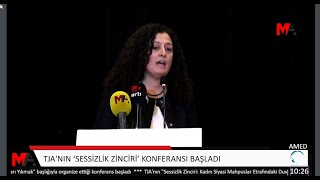 TJANIN ‘SESSİZLİK ZİNCİRİ’ KONFERANSI BAŞLADI [upl. by Ynnij407]