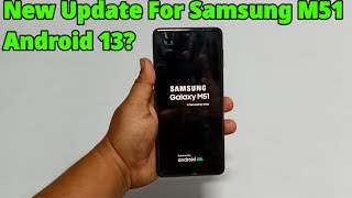 New Update For Samsung M51  M51 New Update Android 13  Oneui 50 Update Samsung M51 [upl. by Elva414]