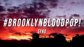 Syko  BrooklynBloodPop​ Lyrics [upl. by Caralie]