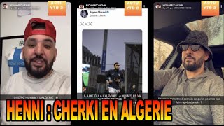 CHERKI CHOISIS L’ALGÉRIE SELON MOHAMED HENNI  ET OUNAHI BLESSÉ [upl. by Paynter]