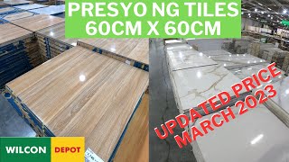 PRESYO NG TILES 60CM X 60CM as of MARCH 2023 sa Wilcon [upl. by Rudich974]