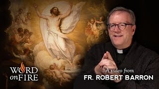 Bishop Barron on Why the Ascension of Jesus Matters [upl. by Ronoel]