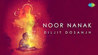 DILJIT DOSANJH  Noor Nanak  Gurbani Shabad  Bhai Gopal Singh Ragi  Devotional Song  Punjabi [upl. by Naawaj]