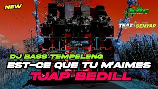 DJ BASS TEMPELENG TJAP BEDIL NROTOK❗ESTCE QUE TU MAIMES VIRAL • JINGLE DUO MAUT X TEAM SENYAP [upl. by Dysart126]