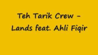 Teh Tarik Crew  Lands feat Ahli Fiqir [upl. by Eileme]